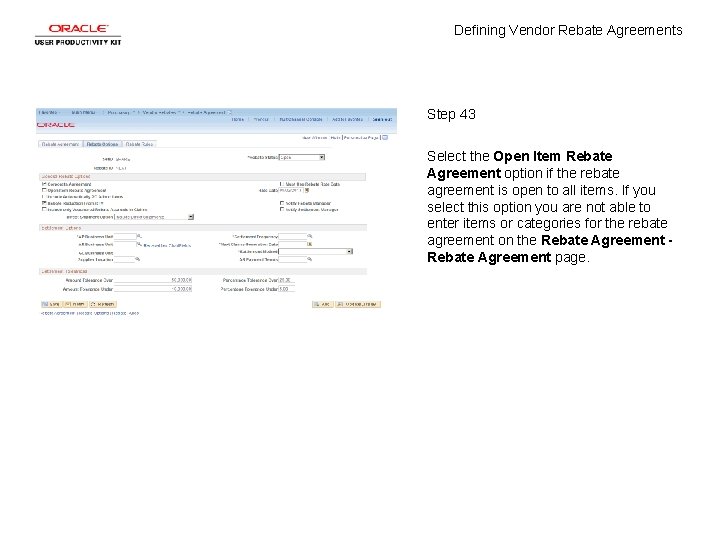 Defining Vendor Rebate Agreements Step 43 Select the Open Item Rebate Agreement option if