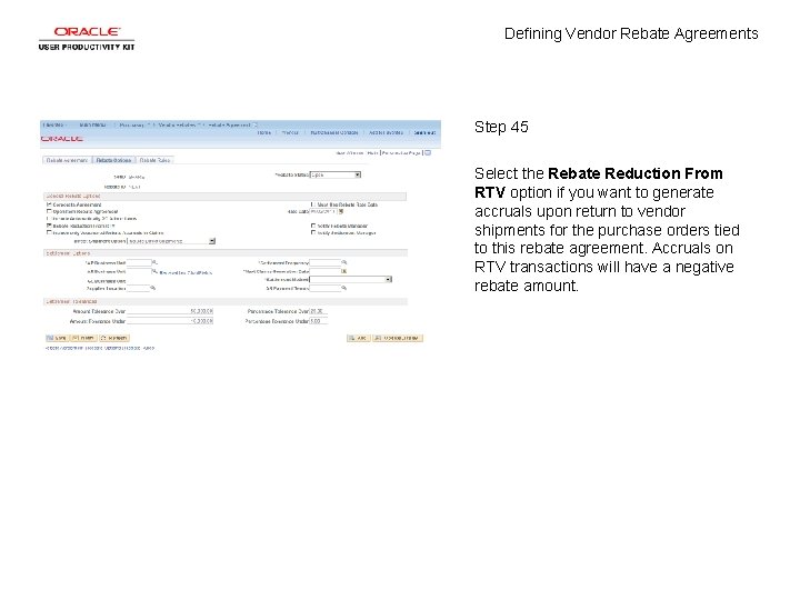 Defining Vendor Rebate Agreements Step 45 Select the Rebate Reduction From RTV option if