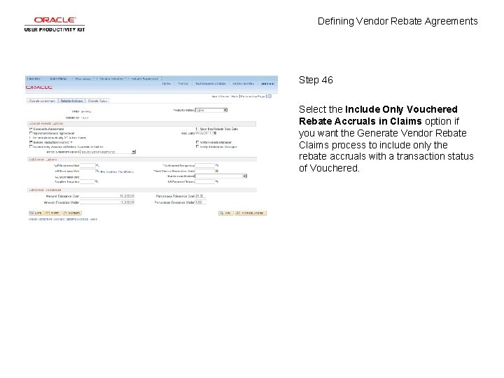 Defining Vendor Rebate Agreements Step 46 Select the Include Only Vouchered Rebate Accruals in