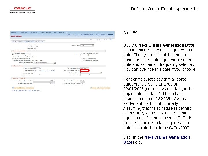 Defining Vendor Rebate Agreements Step 59 Use the Next Claims Generation Date field to