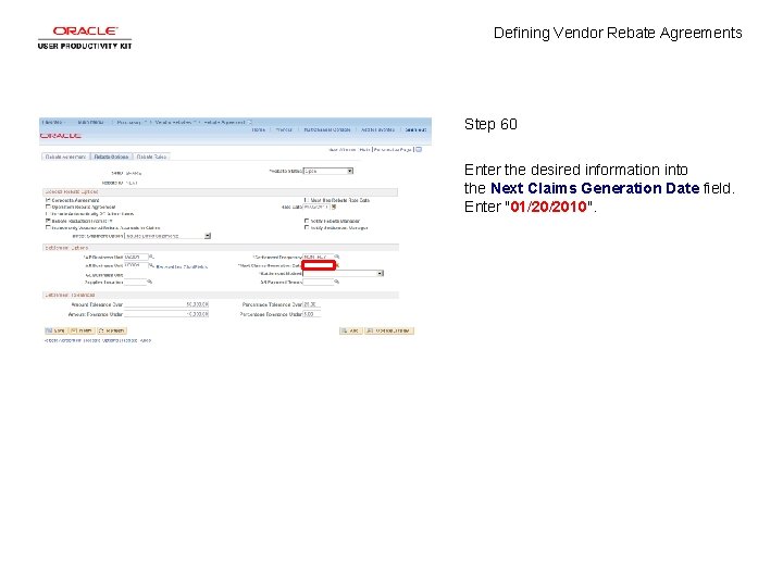 Defining Vendor Rebate Agreements Step 60 Enter the desired information into the Next Claims