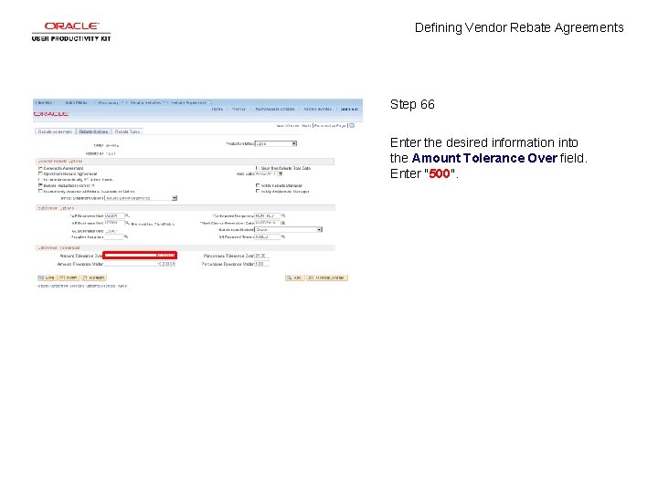 Defining Vendor Rebate Agreements Step 66 Enter the desired information into the Amount Tolerance