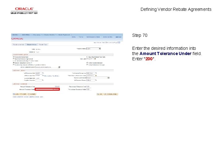 Defining Vendor Rebate Agreements Step 70 Enter the desired information into the Amount Tolerance