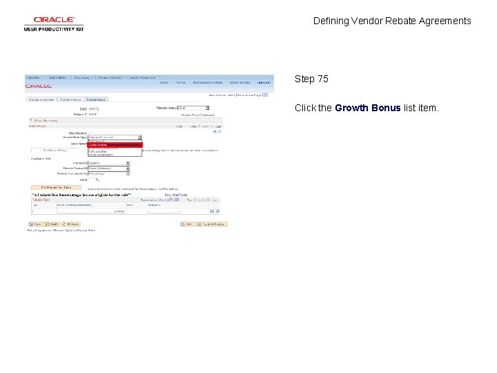Defining Vendor Rebate Agreements Step 75 Click the Growth Bonus list item. 