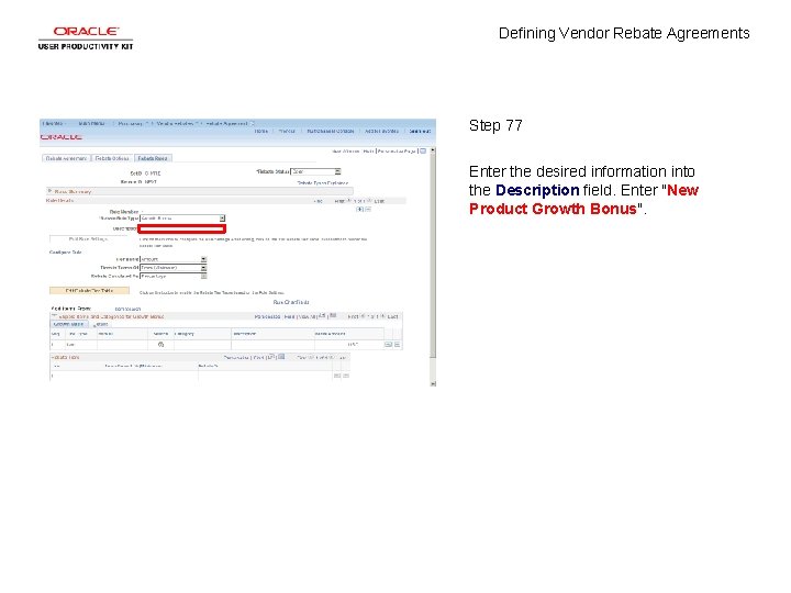 Defining Vendor Rebate Agreements Step 77 Enter the desired information into the Description field.