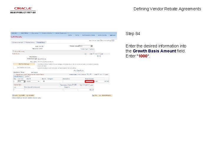 Defining Vendor Rebate Agreements Step 84 Enter the desired information into the Growth Basis