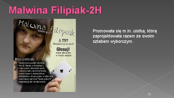 Malwina Filipiak-2 H Promowała się m. in. ulotką, którą zaprojektowała razem ze swoim sztabem