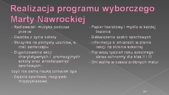 Realizacja programu wyborczego Marty Nawrockiej - Radiowęzeł- muzyka podczas przerw - Gazetka z życia