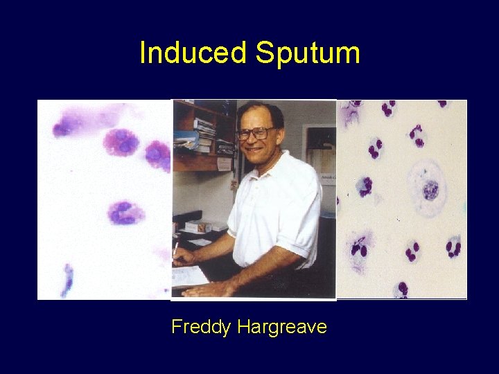 Induced Sputum Freddy Hargreave 