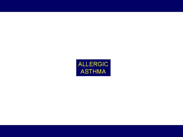 ALLERGIC ASTHMA 