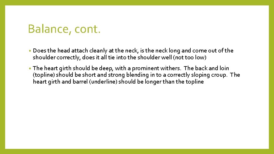 Balance, cont. • Does the head attach cleanly at the neck, is the neck