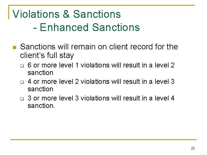 Violations & Sanctions - Enhanced Sanctions n Sanctions will remain on client record for