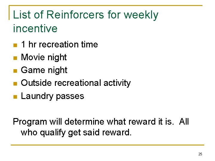 List of Reinforcers for weekly incentive n n n 1 hr recreation time Movie