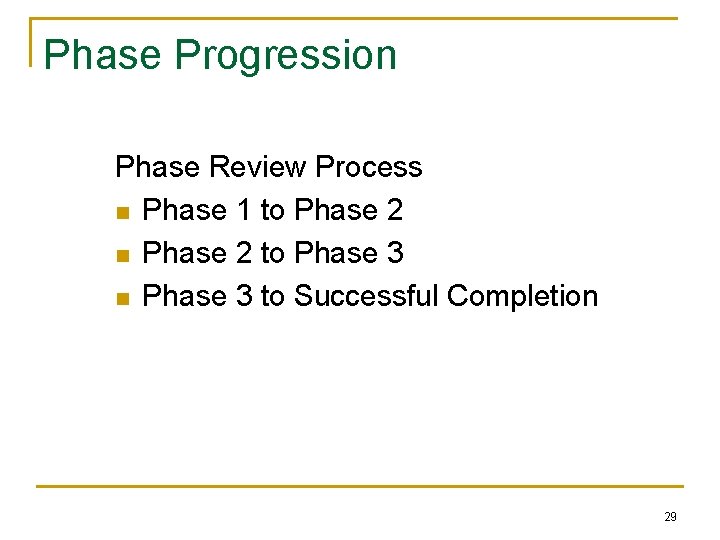 Phase Progression Phase Review Process n Phase 1 to Phase 2 n Phase 2