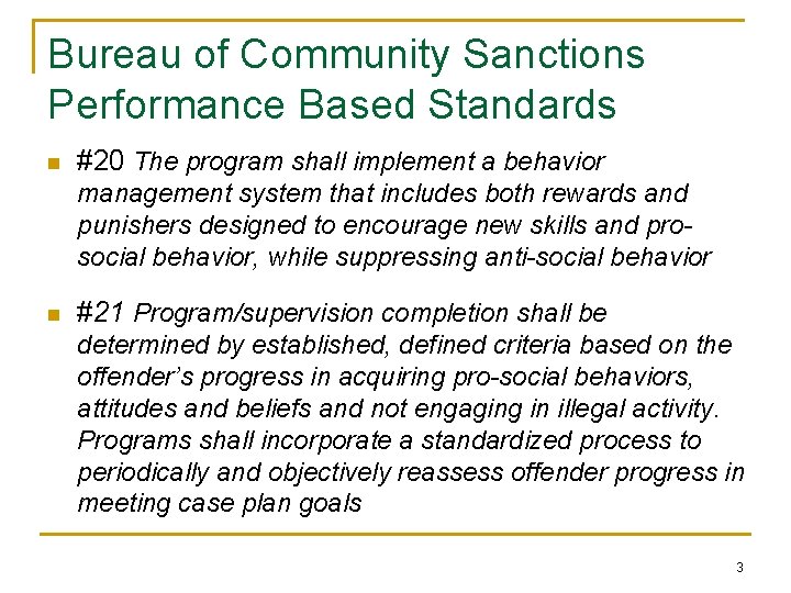 Bureau of Community Sanctions Performance Based Standards n #20 The program shall implement a