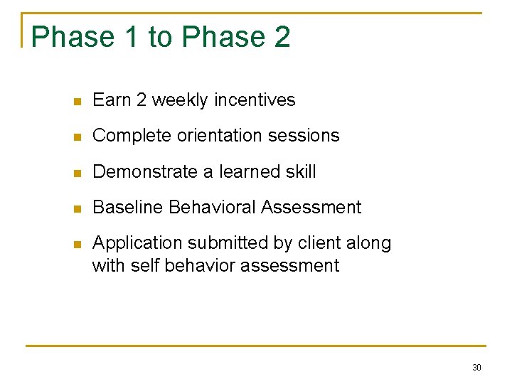 Phase 1 to Phase 2 n Earn 2 weekly incentives n Complete orientation sessions