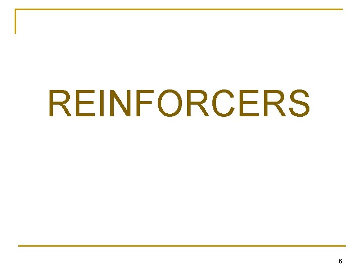 REINFORCERS 6 