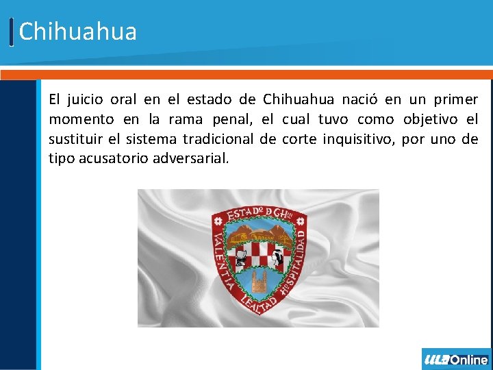 Chihuahua El juicio oral en el estado de Chihuahua nació en un primer momento