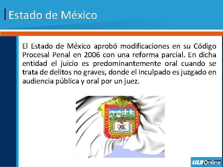 Estado de México El Estado de México aprobó modificaciones en su Código Procesal Penal