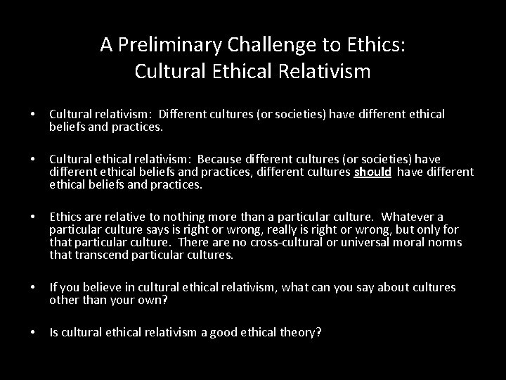 A Preliminary Challenge To Ethics Cultural Ethical Relativism