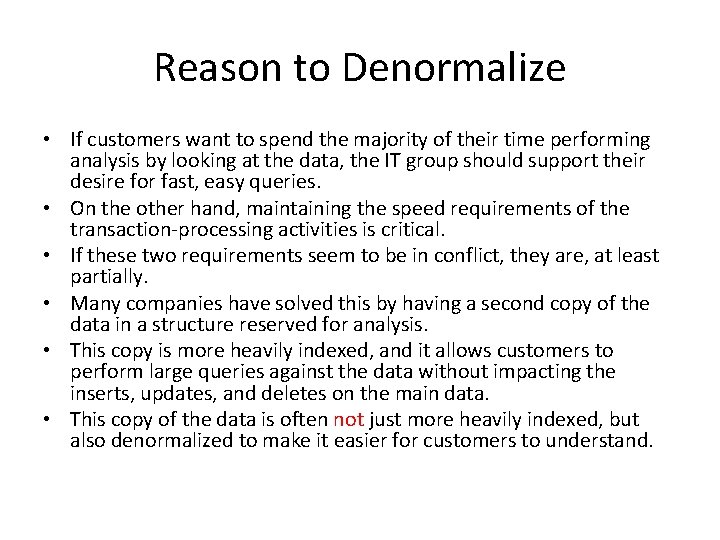 Reason to Denormalize • If customers want to spend the majority of their time