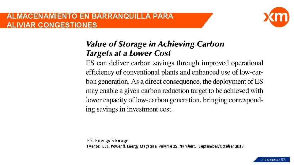 ALMACENAMIENTO EN BARRANQUILLA PARA ALIVIAR CONGESTIONES ES: Energy Storage Fuente: IEEE, Power & Energy