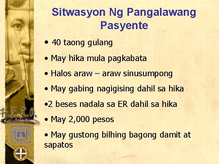 Sitwasyon Ng Pangalawang Pasyente • 40 taong gulang • May hika mula pagkabata •