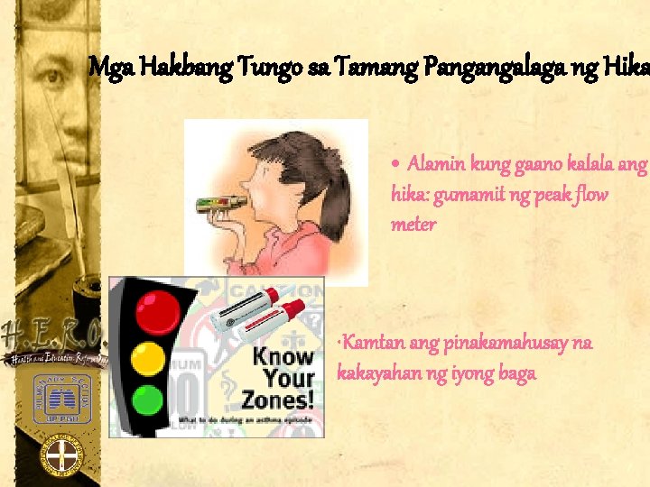 Mga Hakbang Tungo sa Tamang Pangangalaga ng Hika • Alamin kung gaano kalala ang