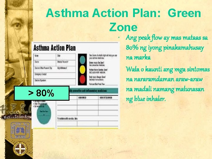 Asthma Action Plan: Green Zone > 80% • Ang peak flow ay mas mataas