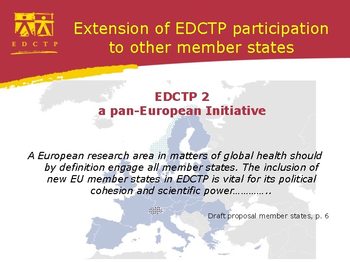 Extension of EDCTP participation to other member states EDCTP 2 a pan-European Initiative A