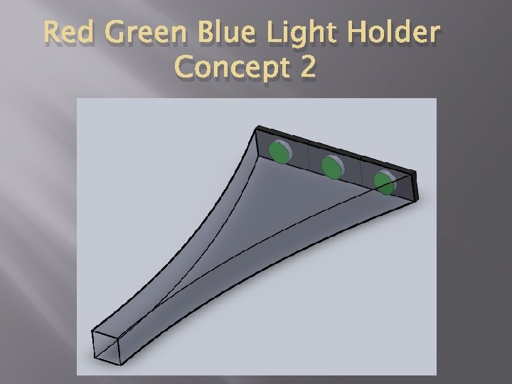 Red Green Blue Light Holder Concept 2 