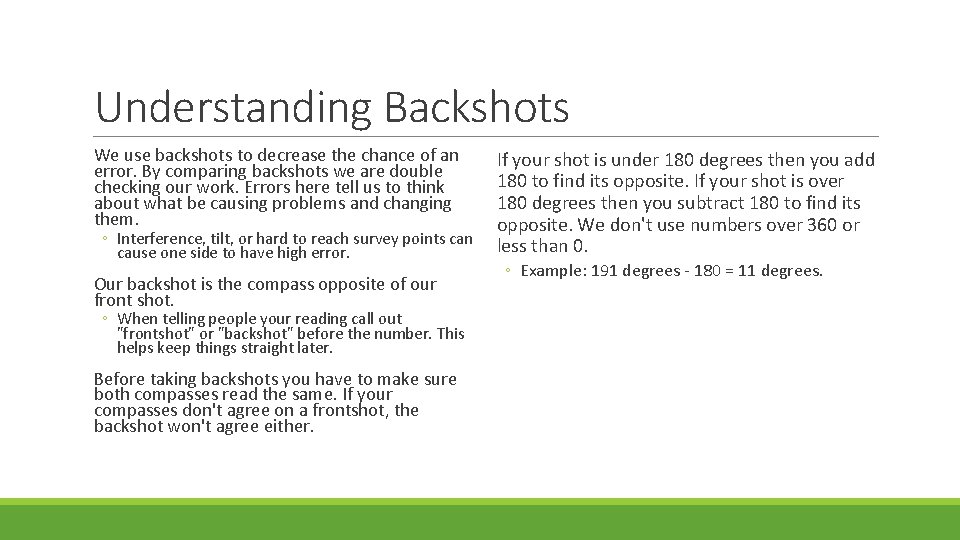 Understanding Backshots We use backshots to decrease the chance of an error. By comparing