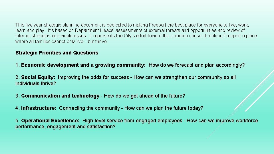 This five year strategic planning document is dedicated to making Freeport the best place