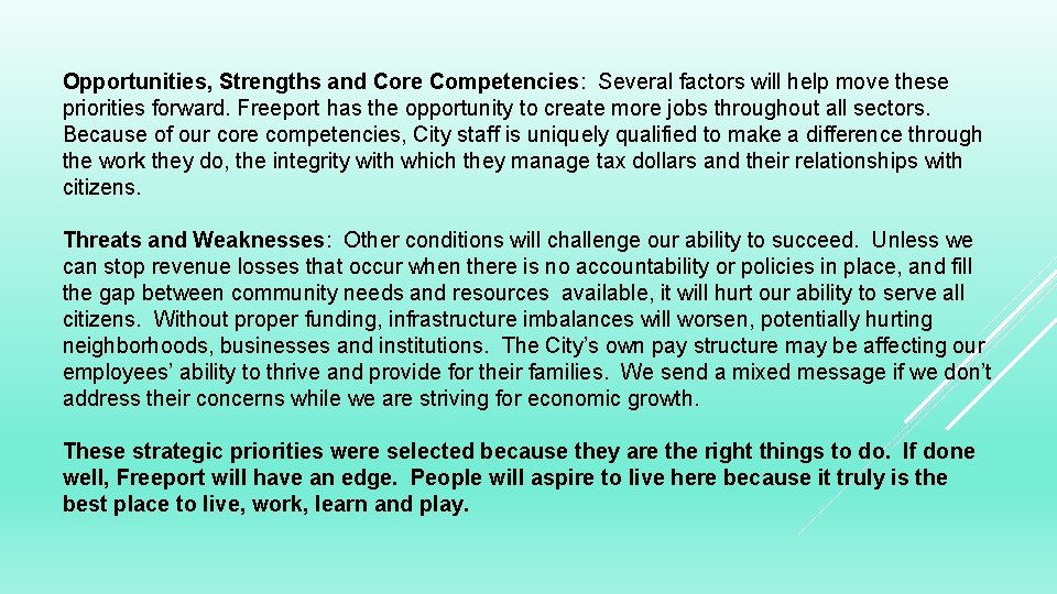  Opportunities, Strengths and Core Competencies: Several factors will help move these priorities forward.