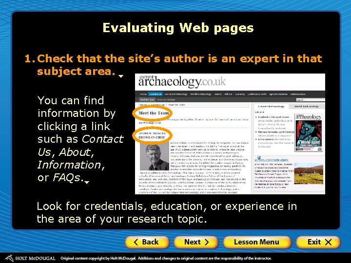 Evaluating Web pages 1. Check that the site’s author is an expert in that
