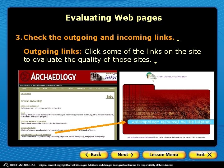 Evaluating Web pages 3. Check the outgoing and incoming links. Outgoing links: Click some