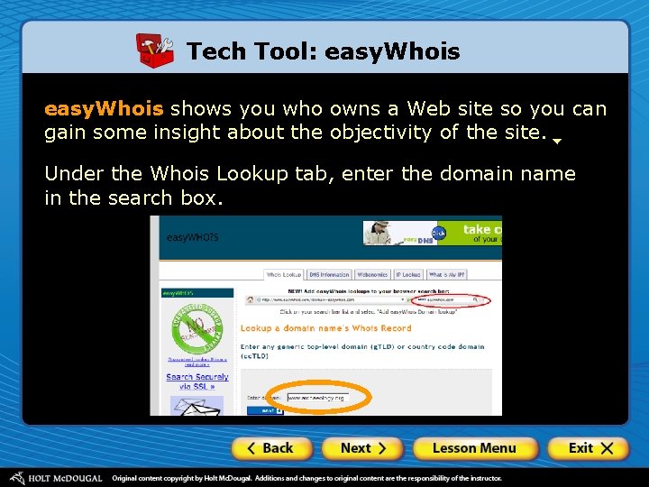 Tech Tool: easy. Whois shows you who owns a Web site so you can