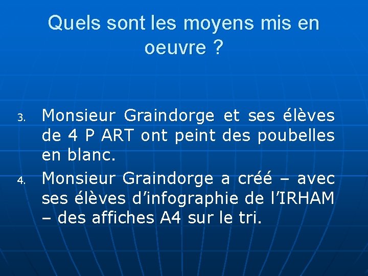 Quels sont les moyens mis en oeuvre ? 3. 4. Monsieur Graindorge et ses