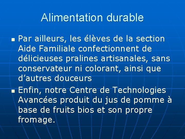 Alimentation durable n n Par ailleurs, les élèves de la section Aide Familiale confectionnent