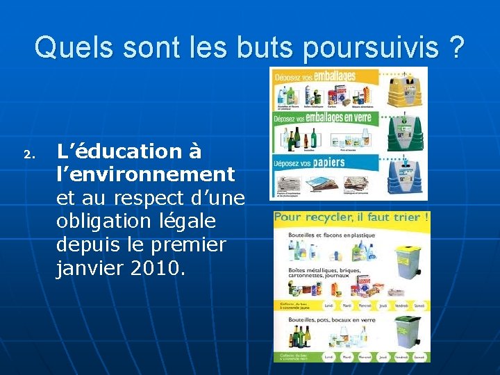 Quels sont les buts poursuivis ? 2. L’éducation à l’environnement et au respect d’une