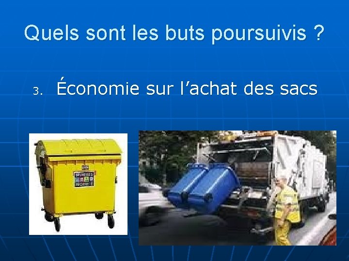Quels sont les buts poursuivis ? 3. Économie sur l’achat des sacs 