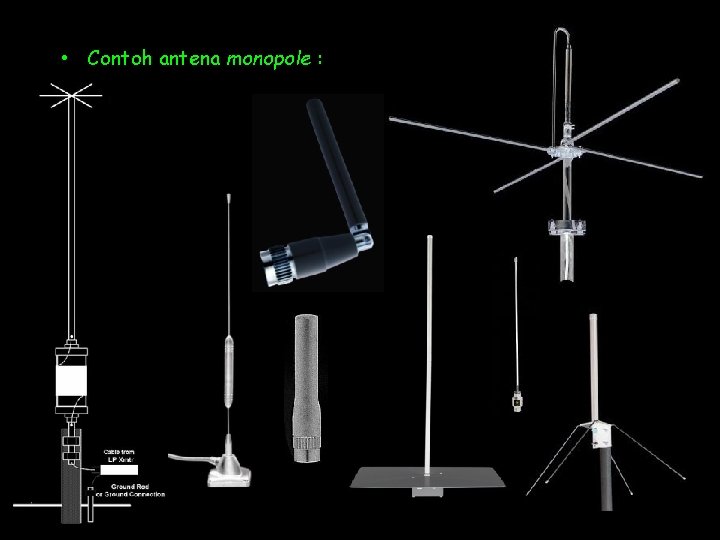  • Contoh antena monopole : 