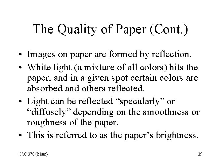 The Quality of Paper (Cont. ) • Images on paper are formed by reflection.