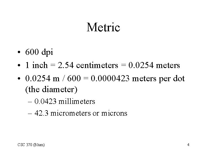 Metric • 600 dpi • 1 inch = 2. 54 centimeters = 0. 0254