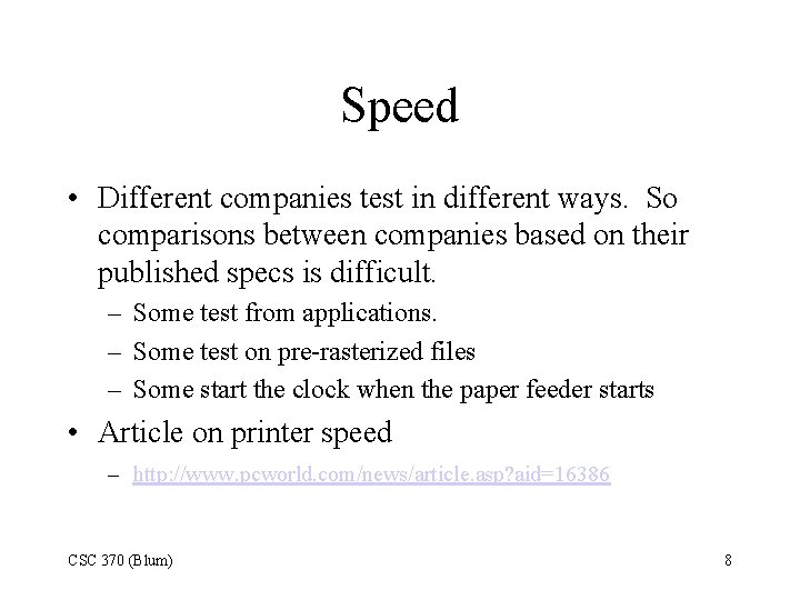 Speed • Different companies test in different ways. So comparisons between companies based on