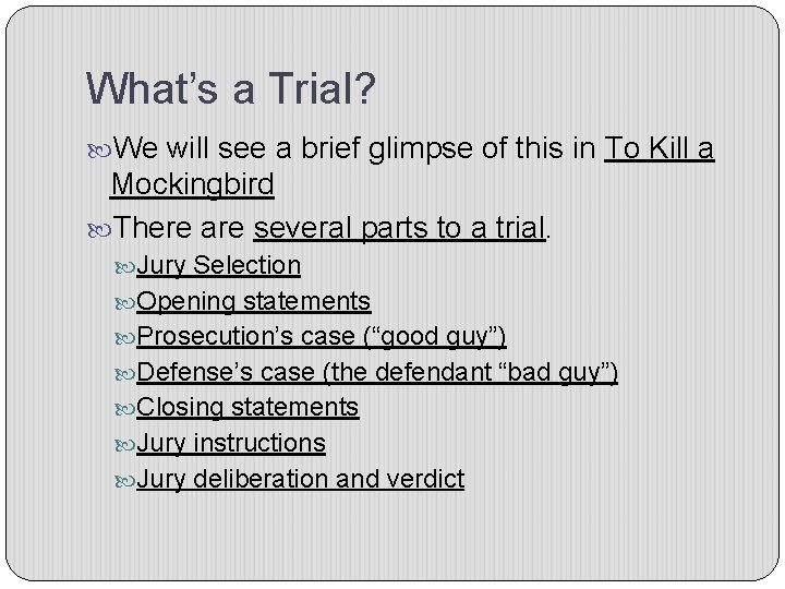 What’s a Trial? We will see a brief glimpse of this in To Kill