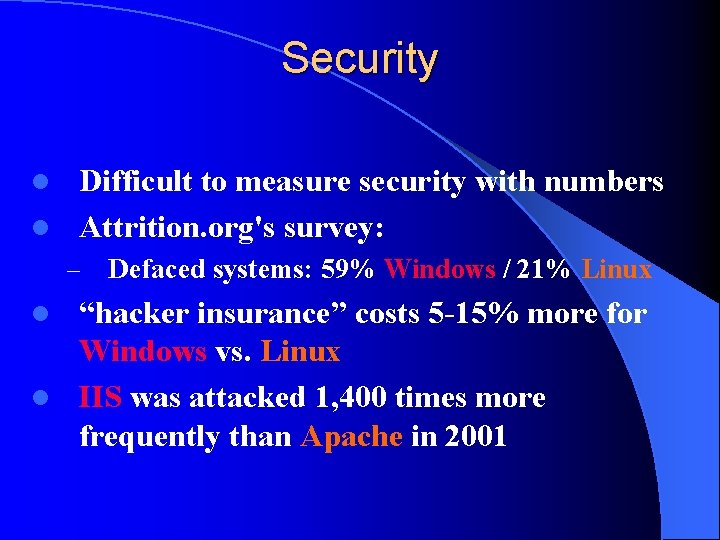 Security Difficult to measure security with numbers l Attrition. org's survey: l – Defaced