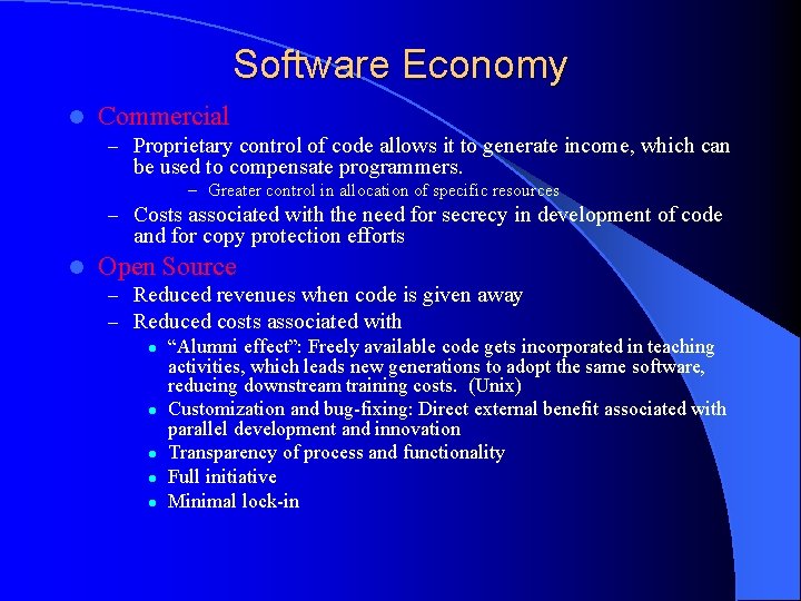 Software Economy l Commercial – Proprietary control of code allows it to generate income,
