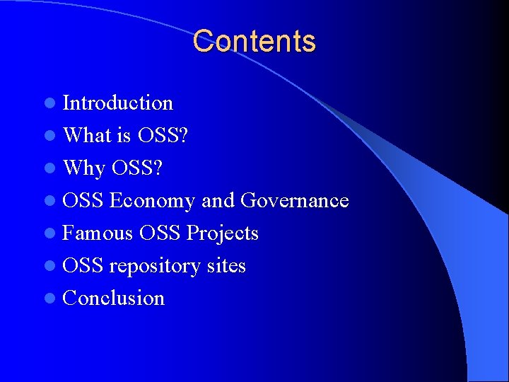 Contents l Introduction l What is OSS? l Why OSS? l OSS Economy and
