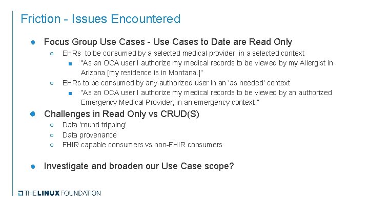 Friction - Issues Encountered ● Focus Group Use Cases - Use Cases to Date